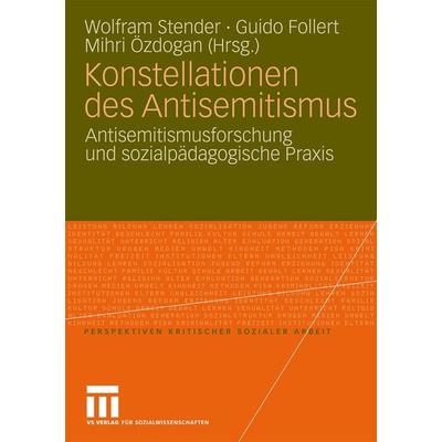Konstellationen des Antisemitismus, Taschenbuch von Wolfram Stender,Guido Follert,Mihri Özdogan, VS Verlag für Sozialwissenschaften, 978-3-531-17235-4