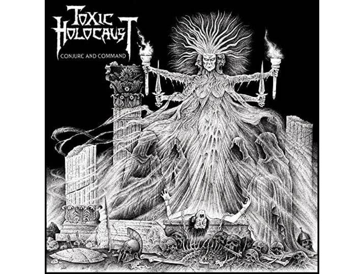 Toxic Holocaust - Conjure And Command