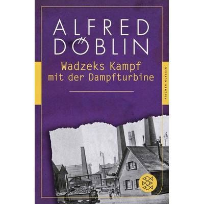 Wadzeks Kampf mit der Dampfturbine, Taschenbuch von Alfred Döblin, Fischer Taschenbuch Verlag, 978-3-596-90461-7