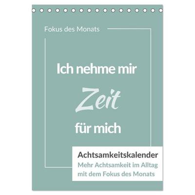 Achtsamkeitskalender: Mehr Achtsamkeit im Alltag mit dem Fokus des Monats (Tischkalender 2027 DIN A5 hoch), CALVENDO Monatskalender