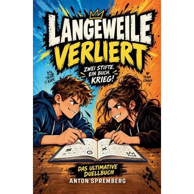Langeweile verliert, Taschenbuch von Anton Spremberg, Verlagshaus Greve, 978-3-913162-08-9