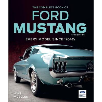 The Complete Book of Ford Mustang, Gebundene Ausgabe von Mike Mueller, Quarto, 978-0-7603-9974-3
