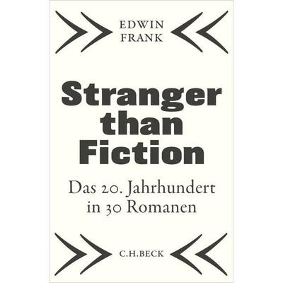 Stranger than Fiction, Gebundene Ausgabe von Edwin Frank, C.H. Beck, 978-3-406-84497-3