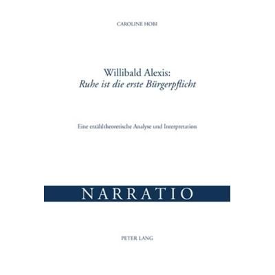 Willibald Alexis: «Ruhe ist die erste Bürgerpflicht», Taschenbuch von Caroline Hobi, Peter Lang Group AG, International Academic Publishers,