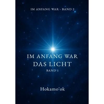 IM ANFANG WAR / Im Anfang war das Licht Band 1, Taschenbuch von Jens Brenner, Epubli, 978-3-565-06072-6