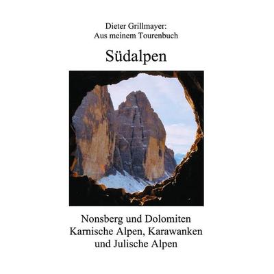 Südalpen, Taschenbuch von Dieter Grillmayer, BoD – Books on Demand, 978-3-7519-9908-3