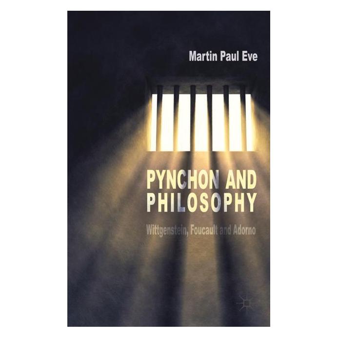 Palgrave Macmillan Uk Eve:Pynchon and Philosophy (Englisch, Hardcover, Martin Paul Eve) (63312818)