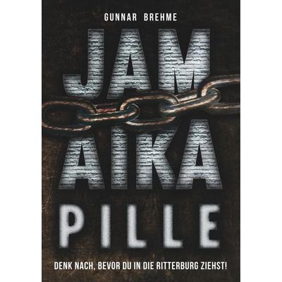 Jamaika-Pille, Taschenbuch von Gunnar Brehme, BoD – Books on Demand, 978-3-7504-8445-0