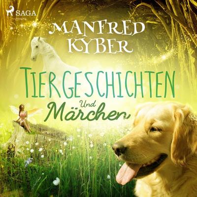 Tiergeschichten und Märchen (Ungekürzt) - Manfred Kyber, Audio, 9788726185829