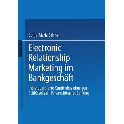 Electronic Relationship Marketing im Bankgeschäft, Taschenbuch von Sonja-Maria Salmen, Betriebswirtschaftlicher Verlag Gabler, 978-3-322-89919-4