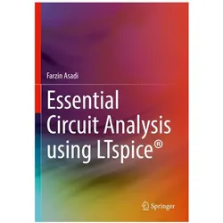 Essential Circuit Analysis using LTspice, Fachbücher von Farzin Asadi