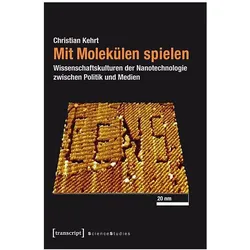 Mit Molekülen spielen, Fachbücher von Christian Kehrt