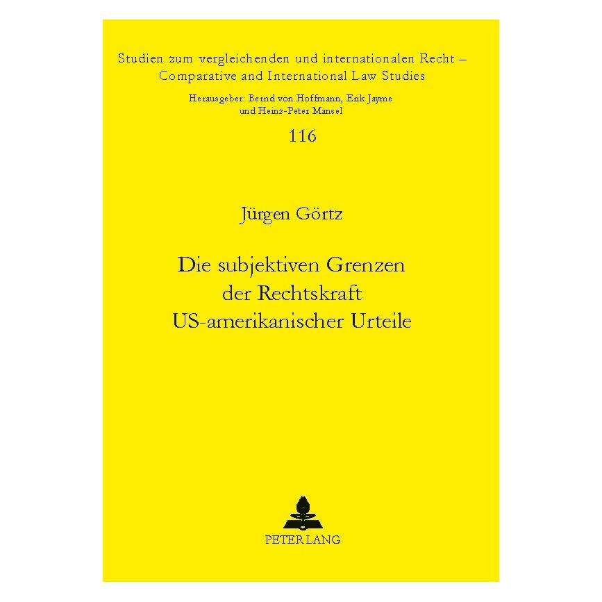 Peter Lang Die subjektiven Grenzen der Rechtskraft US-amerikanischer Urteile (Deutsch, Softcover, Jürgen Görtz) (56030111)