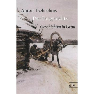 Der Taugenichts, Taschenbuch von Anton Pawlowitsch Tschechow, Europäischer Literaturverlag, 978-3-86267-461-9