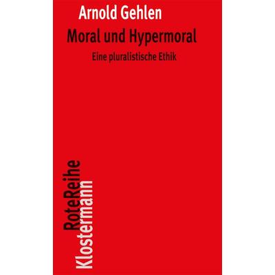 Moral und Hypermoral, Taschenbuch von Arnold Gehlen, Klostermann, Vittorio, 978-3-465-04280-8