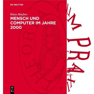 Mensch und Computer im Jahre 2000, Gebundene Ausgabe von Klaus Haefner, De Gruyter, 978-3-11-273578-7