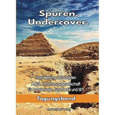 Spuren. Undercover, Taschenbuch von Helen Wider,Peter Fiebag,Peter Kaschel,Werner Betz,Erich von Däniken, Ancient Mail, 978-3-95652-319-9