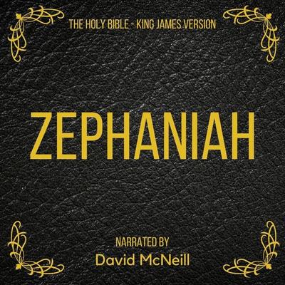 The Holy Bible - Zephaniah - King James, Audio, 4061707395147