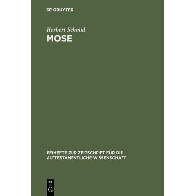 Mose, Gebundene Ausgabe von Herbert Schmid, De Gruyter, 978-3-11-005589-4