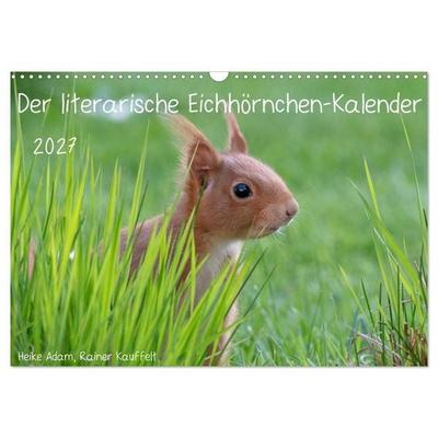 Der literarische Eichhörnchen-Kalender (Wandkalender 2027 DIN A3 quer), CALVENDO Monatskalender