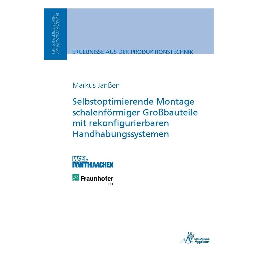 Apprimus Selbstoptimierende Montage schalenförmiger Grossbauteile mit rekonfigurierbaren Handhabungssystemen (Deutsch, Softcover, Markus Janssen) (55589932)
