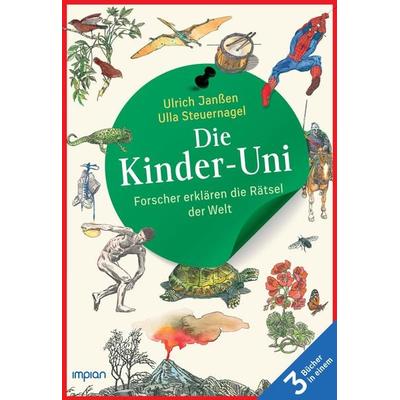 Die Kinder-Uni: Forscher erklären die Rätsel der Welt - Taschenbuchausgabe, Taschenbuch von Ulrich Janssen,Ulla Steuernagel, Impian, 978-3-96269-164-6