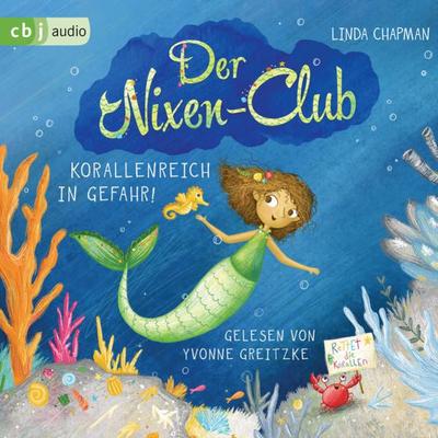 Der Nixen-Club – Korallenreich in Gefahr! - Linda Chapman, Audio, 9783837159356