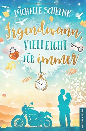 Michelle Schrenk - Irgendwann, vielleicht für immer - Preis vom 11.10.2026 03:10:56 h