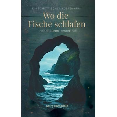Wo die Fische schlafen, Taschenbuch von Keira Ramsdale, BoD – Books on Demand, 978-3-695-17734-9