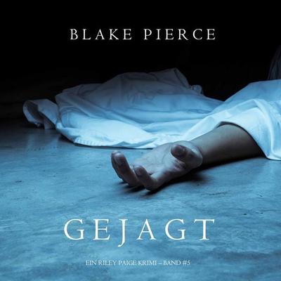 Gejagt (ein Riley Paige Krimi - Band & 5) - Blake Pierce, Audio, 9781094302041
