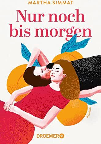 Martha Simmat - Nur noch bis morgen: Roman - Preis vom 01.10.2026 17:08:56 h