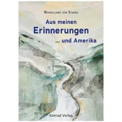 Aus meinen Erinnerungen...und Amerika, Biografien von Wendelgard von Staden