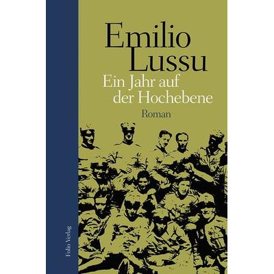 Ein Jahr auf der Hochebene, Gebundene Ausgabe von Emilio Lussu, Folio, 978-3-85256-730-3