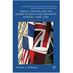 France, Britain and the United States in the Twentieth Century 1900 - 1940, Fachbücher von A. Williams, A Williams