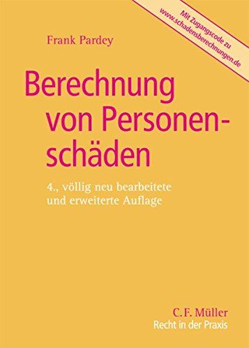 Frank Pardey - Berechnung von Personenschäden: Ermittlung des Gesundheits- und Mehrbedarfsschadens, des Erwerbsschadens und des Haushaltsführungs- bzw. Hausarbeitsschadens sowie des Unterhaltsschadens - Preis vom 11.10.2026 15:43:13 h