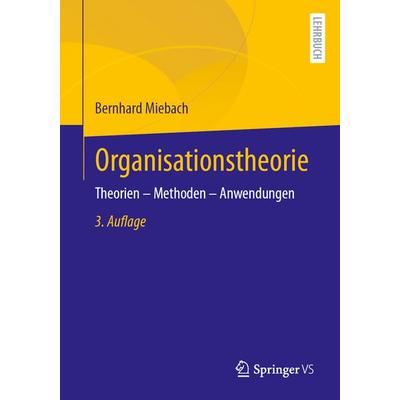 Organisationstheorie, Taschenbuch von Bernhard Miebach, Springer Fachmedien Wiesbaden GmbH, 978-3-658-49078-2
