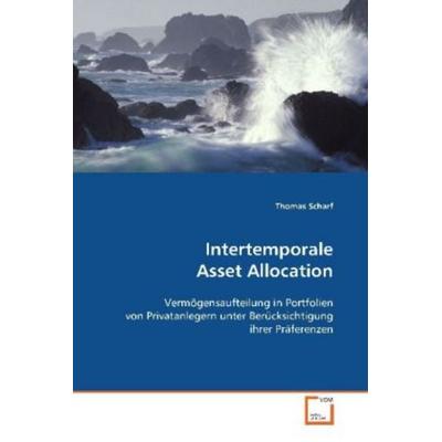 Scharf, T: Intertemporale Asset Allocation, Taschenbuch von Thomas Scharf, VDM, 978-3-639-08148-0