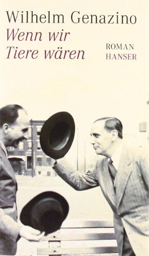 Wilhelm Genazino - Wenn wir Tiere wären: Roman - Preis vom 11.10.2026 03:10:56 h