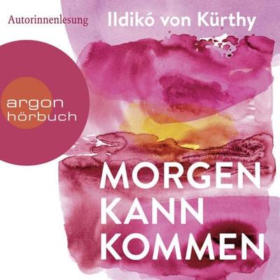 Morgen kann kommen - Ildikó von Kürthy, Audio, 9783732419555