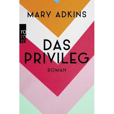 Das Privileg, Taschenbuch von Mary Adkins, Rowohlt Taschenbuch