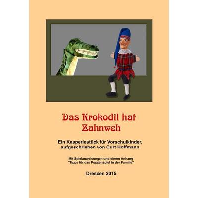 Das Krokodil hat Zahnweh, Taschenbuch von Curt Hoffmann, BoD – Books on Demand, 978-3-7392-1471-9