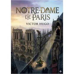 Notre-Dame de Paris, Belletristik von Victor Hugo