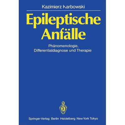 Epileptische Anfälle, Taschenbuch von Kazimierz Karbowski, Springer Berlin, 978-3-540-15614-7