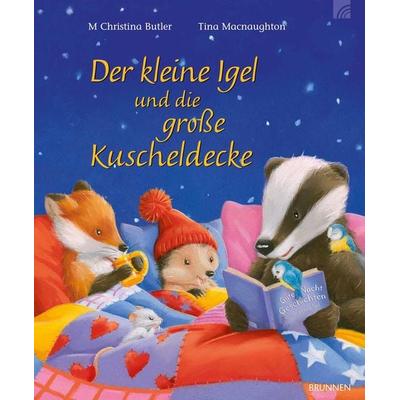 Der kleine Igel und die große Kuscheldecke, Gebundene Ausgabe von M. Christina Butler, Brunnen Verlag GmbH, 978-3-7655-5620-3