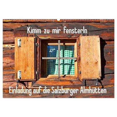 Einladung auf die Salzburger Almhütten (Wandkalender 2027 DIN A2 quer), CALVENDO Monatskalender