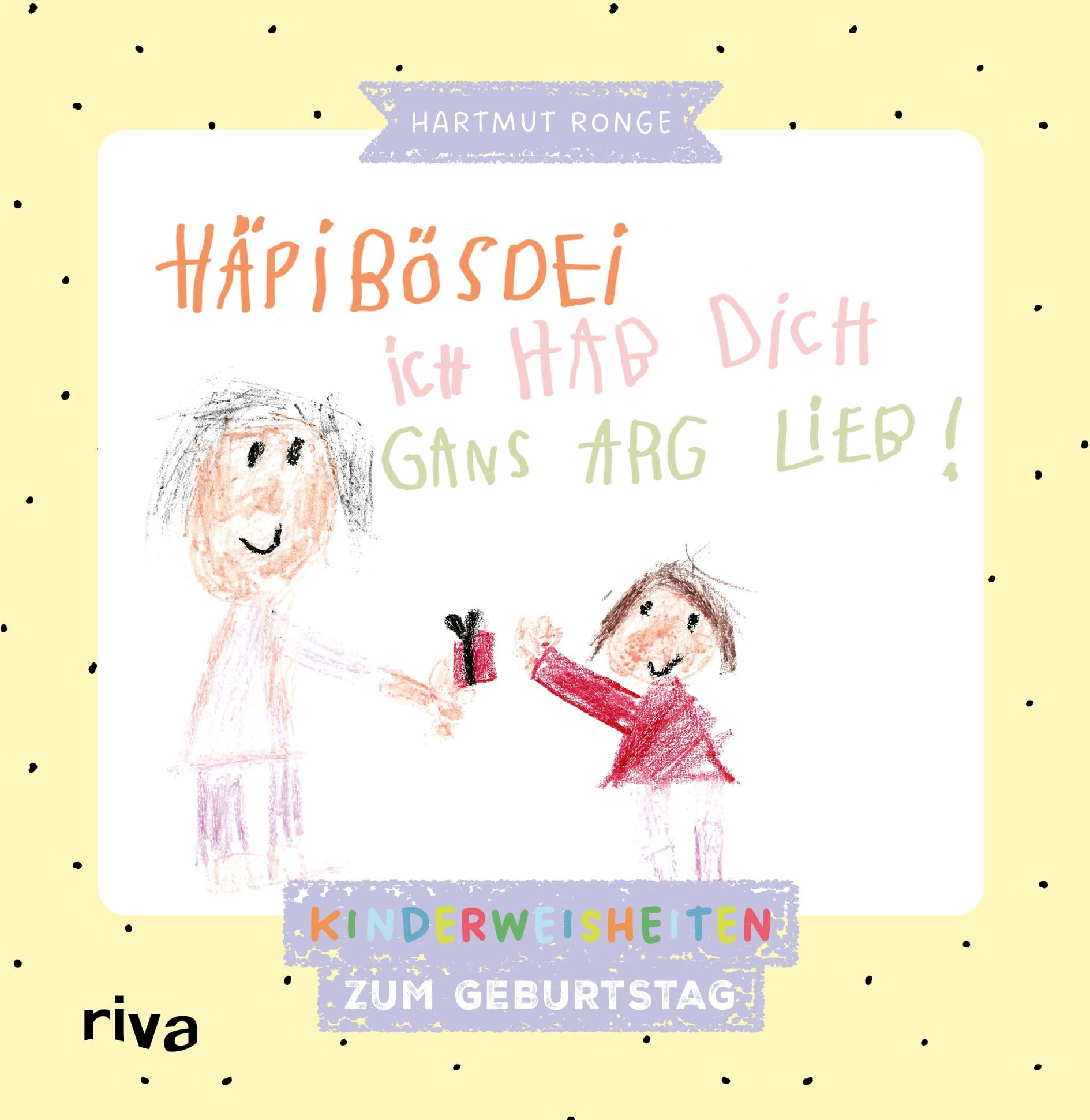 Hartmut Ronge - Häpibösdei. Ich hab dich gans arg lieb!: Kinderweisheiten zum Geburtstag Kindermund. Charmante Sprüche und Zeichnungen von Kindern. Humorvolles Geschenk für Familie und Freunde - Preis vom 30.09.2026 22:30:23 h