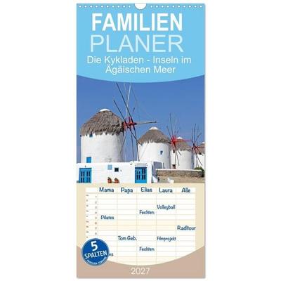 Familienplaner 2027 - Die Kykladen - Inseln im Ägäischen Meer mit 5 Spalten (Wandkalender, 21 x 45 cm) CALVENDO