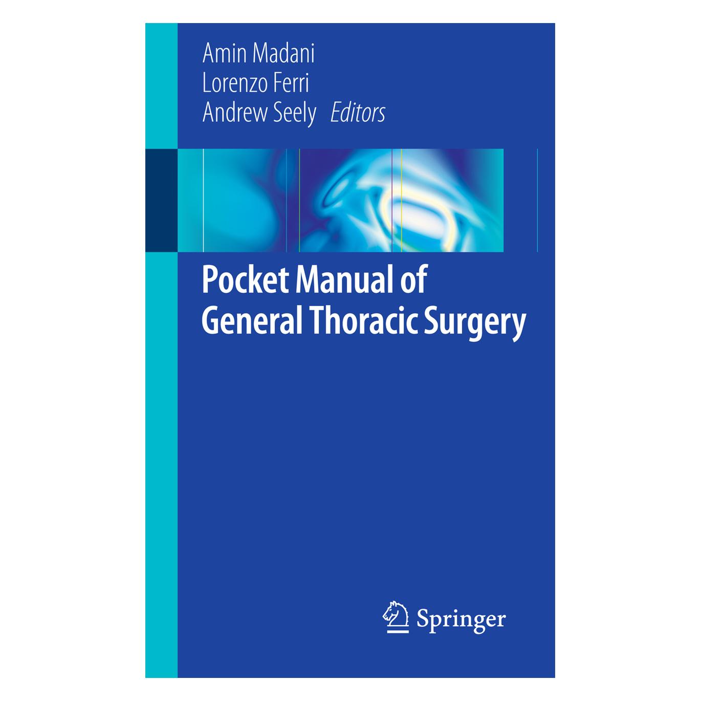 Springer Pocket Manual of General Thoracic Surgery (Englisch, Amin Madani, Andrew Seely, Lorenzo Ferri) (55585384)