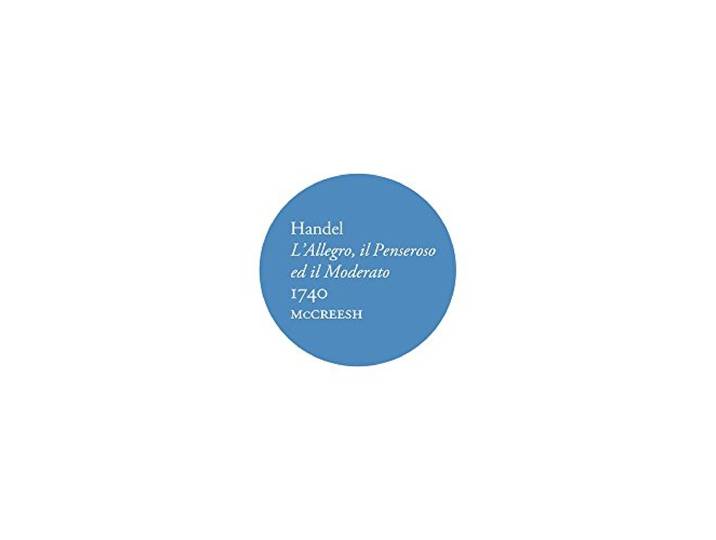 Gabrieli Consort & Players - Handel: L'allegro, Il Penseroso Ed