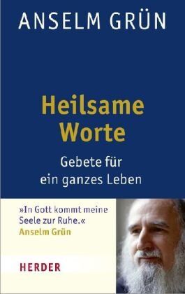 Anselm Grün - Heilsame Worte: Gebete für ein ganzes Leben - Preis vom 09.10.2026 07:28:09 h